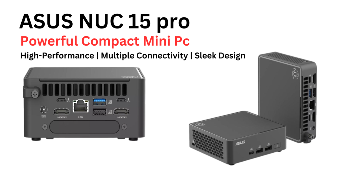 ASUS Unveiled The All New ASUS NUC 15 Pro
